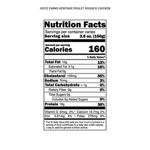 Nutrition facts label for Joyce Farms Heritage Poulet Rouge® Chicken. Serving size 3.5 ounces (100 grams) with 160 calories per serving. It contains 10g of total fat, 3.1g saturated fat, 105mg cholesterol, 70mg sodium, less than 1g carbohydrates, 0g dietary fiber, 0g sugars, and 18g protein. No trans fat or added sugars, and includes percentages for daily value based on a 2,000 calorie diet, such as 35% for cholesterol and 36% for protein.